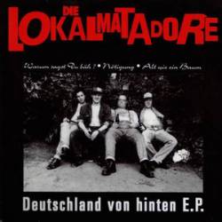 Die Lokalmatadore : Deutschland von Hinten E.P.